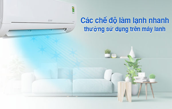 Các chế độ làm lạnh nhanh thường sử dụng trên máy lạnh